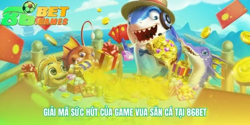 Sức hút của Vua Săn Cá không chỉ nằm ở đồ họa