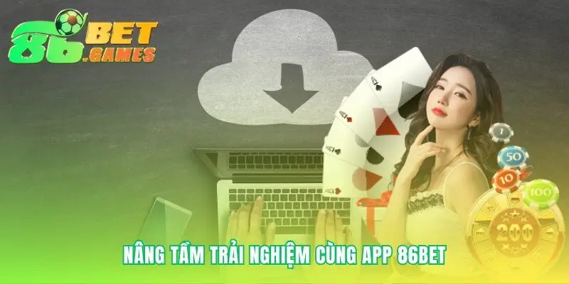 Giải trí không giới hạn trên app 86bet
